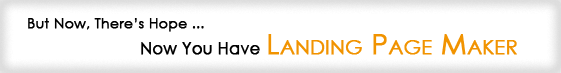 You Have Landing Page Maker.